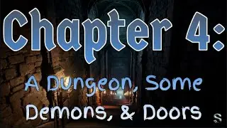 The Chaos Order Chronicles Volume 2: Chapter 4: A Dungeon, Some Demons and Doors