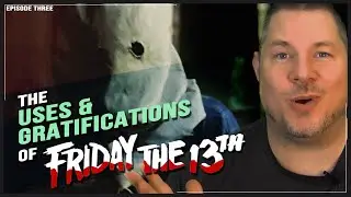 It's Got a Death Curse!  | Episode 3  | The Uses & Gratifications of Friday the 13th