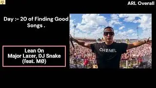 Day 20  Finding Good Songs | Major Lazer , DJ Snake - Lean On (feat. M&Oslash;)  | 365 Days of Best Song