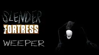 TF2 | Slender Fortress | Weeper | Elementary