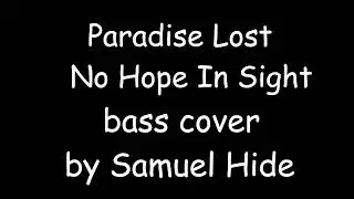Paradise Lost - No Hope In Sight (bass cover)