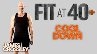 Cool Down - Fit at 40 with James Crossley (Hunter the Gladiator)