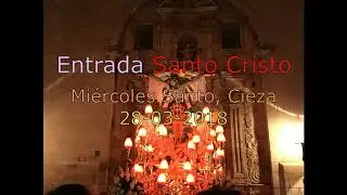 Entrada Santo Cristo, Miércoles Santo Cieza 2018