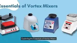 Unlocking Laboratory Efficiency: The Complete Guide to Vortex Mixers