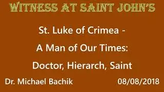 Saint Luke of Crimea   A Man of Our Times   Doctor, Hierarch, Saint