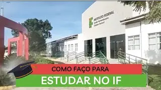 estudar no instituto federal | COMO FAÇO PARA ENTRAR NO IF | processo seletivo do if