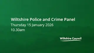 Wiltshire Police and Crime Panel, 15 January 2026, 10.30am
