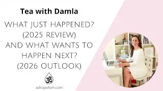 A Drop of Om #Podcast - Tea with Damla - What just happened and what wants to happen next??