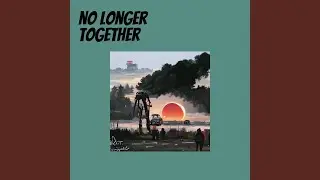 No Longer Together