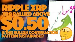 Ripple XRP Rallied Above $0.50 📈 - Is This Bullish Continuation Pattern Sustainable?