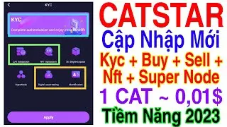 CATSTAR CẬP NHẬT KYC + BUY + SELL CAT + SUPER NODE + NFT + C&Oacute; RẤT NHIỀU T&Iacute;NH NĂNG MỚI | Kiếm Tiền