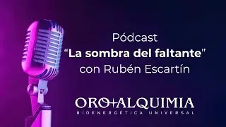 La SOMBRA del FALTANTE  |  P&oacute;dcast con Rub&eacute;n Escart&iacute;n
