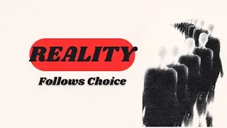 Reality Changes When You Choose Differently (Unexplainable)