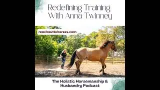 #44 A New Path for Horse-Human Education with Anna Twinney