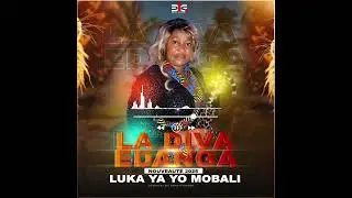 LA DIVA EDANGA _ LUKA YA YO MOBALI (audio) nouveaut&eacute; 2025