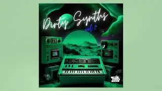 DIRTY SYNTHS VOL.2 - Pop Loopkit for Post Malone, Dua Lipa, Ariana Grande..
