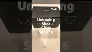 Unboxing Shot Glasses set of 6