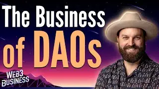 The Business of DAOs: How to Start a Web3 Company