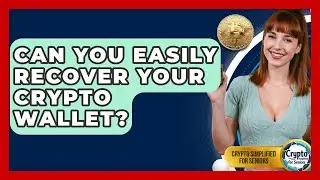 Can You Easily Recover Your Crypto Wallet? - Crypto Simplified for Seniors