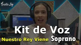 KIT DE VOZ (SOPRANO) NUESTRO REY VIENE -SANTA LEY