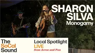 Sharon Silva - Monogamy || The SoCal Sound Local Spotlight LIVE