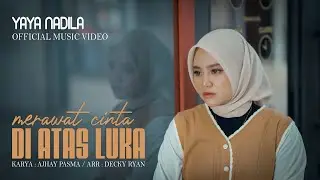 Yaya Nadila - Merawat Cinta Diatas Luka ( Official Music Video)