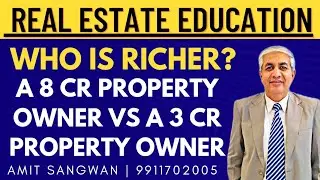 Who Is Richer | A 8 Cr Property Owner  Or A 3 Cr Property Owner ? | Must Watch