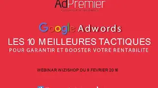 Google Adwords : 10 tactiques pour garantir et booster votre rentabilit&eacute; (par Adpremier)