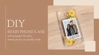 DIY Pressed Flowers Resin Phone Case with Instax Photo & Spotify Code || ORINTSANI