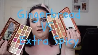 Which Is Better?! | Too Faced Gingerbread VS Extra Spicy