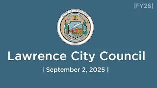 Lawrence City Council  | September 2 , 2025