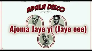 APALA DISCO-Remix [Lyrics] DJ Tunez ft. Wizkid, Seyi Vibez & Terry Apala