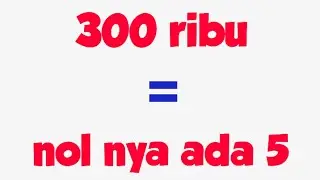 TERJAWAB! Tiga ratus ribu nol nya berapa
