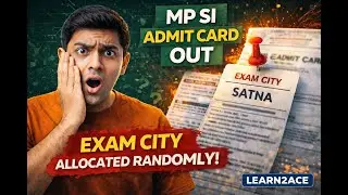 MP SI Admit Card OUT 😱 | Exam City Allocated RANDOMLY?!Learn2Ace