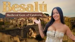 Besal&uacute; Medieval Fair: Walking Through Spain's Fantasy Town & Historic Bridge 