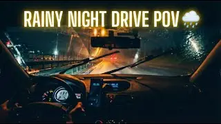 RAINY NIGHT DRIVE POV 🌧️ | Relaxing Car ASMR (4K)