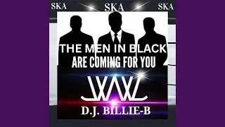 The Men In Black Are Coming For You