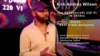 The Ravenscroft 220 VI Grand Piano  -  Part 02 - Real Grand Piano Behavior