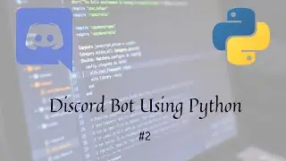 Discord Bot Using Python - #2