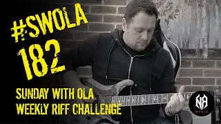 Sunday with Ola - Weekly Riff Challenge 182 (#swola182)