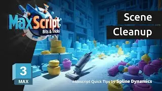 Maxscript Bits & Tricks &ndash; Scene Cleanup in 3ds Max (Delete Helpers, Hidden Objects & Empty Layers)