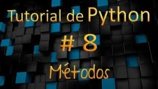Tutorial de Python en Español # 8 - Métodos