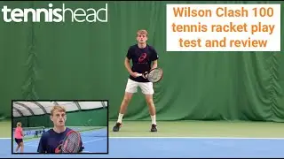 Wilson Clash 100 tennis racket review. Tennishead experts give their opinion on this latest racket