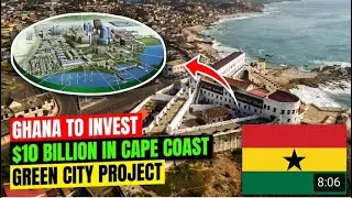 Ghana Sh0cks Africa As $10Billion Green City Project In Cape Coast Begins Soon?