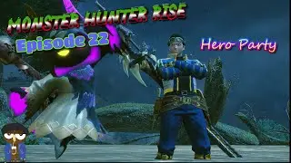 Mh Rise ep 22 hero party
