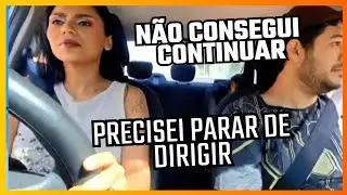 Sa&iacute; para Dirigir, Passei Mal e Tive Que Parar no Meio do Caminho