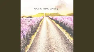 내 영혼의 가장 깊은 그리움(My soul's deepest yearning)