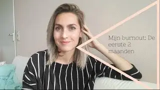 Mijn burnout: Na 2 maanden