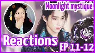🌙 Moonlight Mystique Episode 11 - 12 Reaction to most adorable demon lord | Bai Lu & Ao Ruipeng  🐉🔥
