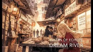 Dream River (instrumental, electronic, ethereal atmosphere)